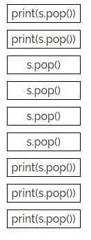 print(s.pop())
print(s.pop()
s.pop()
s.pop()
s.pop()
s.pop()
print(s.pop())
print(s.pop()
print(s.pop0)
