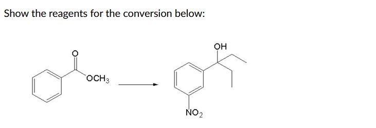 Show the reagents for the conversion below:
он
OCH3
NO2
