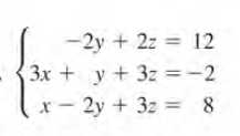 -2y + 2z = 12
3x + y+ 3z =-2
x- 2y + 3z = 8
