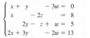 x + y
3w =
- 2z
8
2y - z + w = 5
2x+3y
2w = 13
