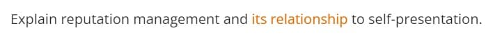 Explain reputation management and its relationship to self-presentation.