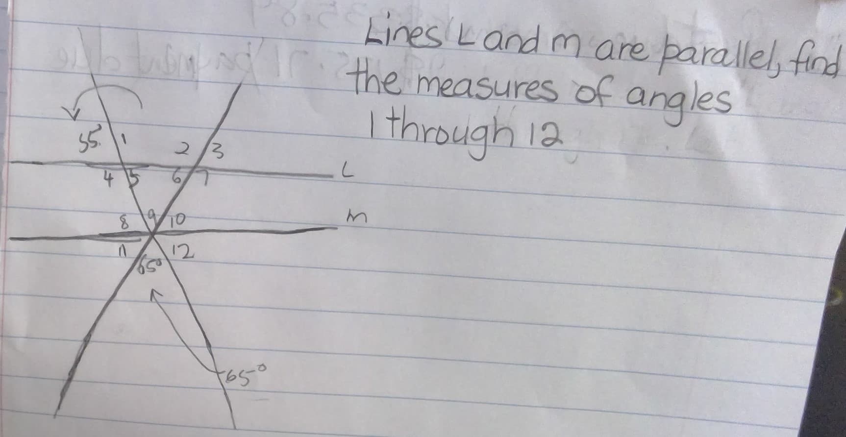 Lines Land m are parallel, find
a the measures of angles
Ithrough 12
2/3
12
165°

