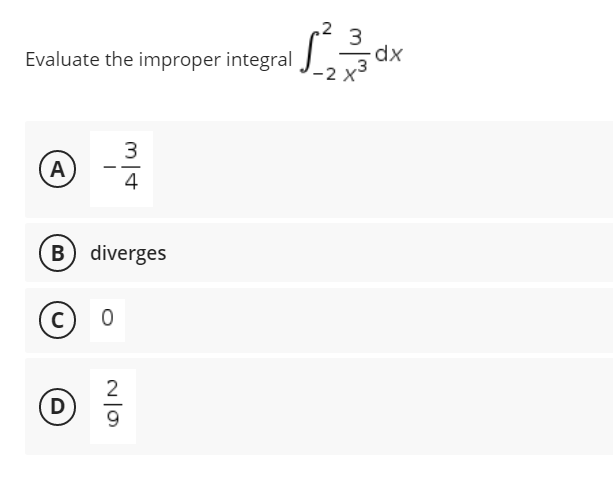 Evaluate the improper integral
3
A
4
B) diverges
(C) 0
D
ml+
2
N|9
• 1²23²3³3dx