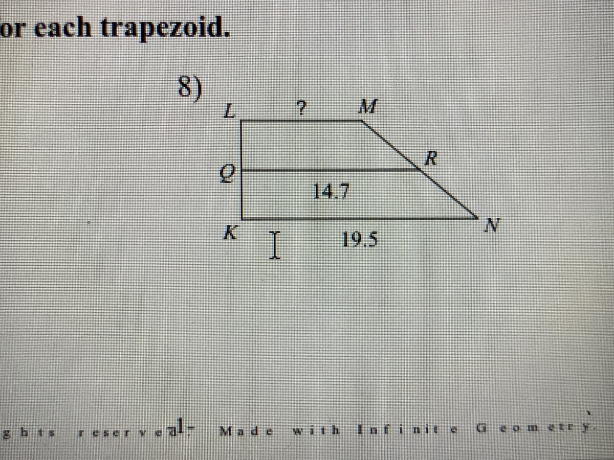or each trapezoid.
8)
M.
14.7
K
I
19.5
2 btx
Made
with
Iofini
eom tEy
