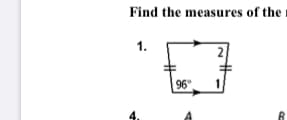 Find the measures of the
1.
96°
