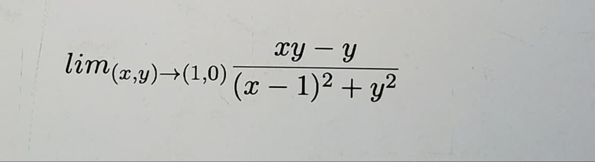 xy - Y
lim(x,y)→(1,0) (x − 1)² + y²