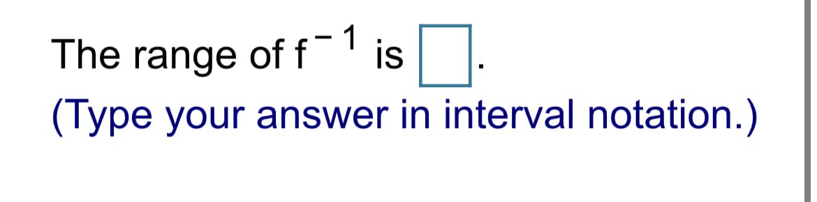 1
The range of f' is
(Type your answer in interval notation.)
