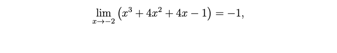 lim (x³ + 4x² + 4x – 1) = –1,
x-2
