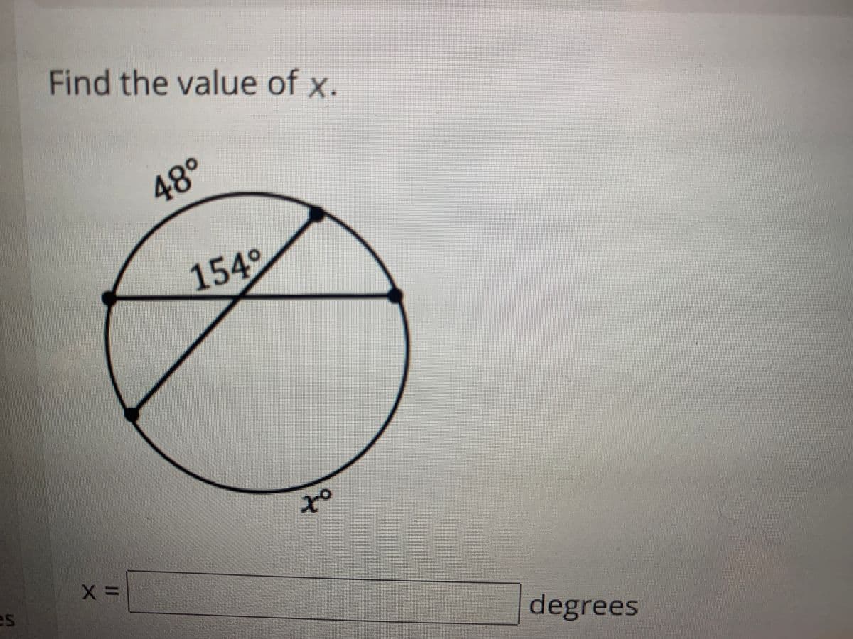 Find the value of x.
48°
154°
es
degrees
