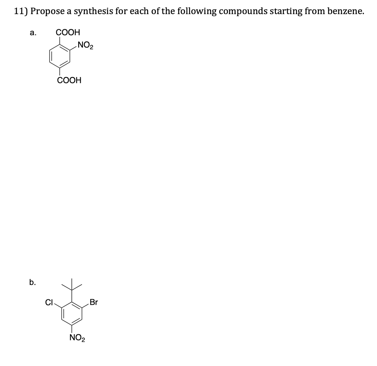 11) Propose a synthesis for each of the following compounds starting from benzene.
a.
СООН
ZON
СООН
b.
CI.
Br
NO2

