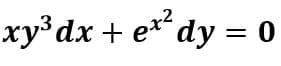 xy dx + e*dy = 0
er?
