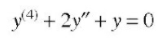 y4) + 2y" + y = 0
