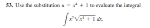 53. Use the substitution u = x + 1 to evaluate the integral
I dr.
