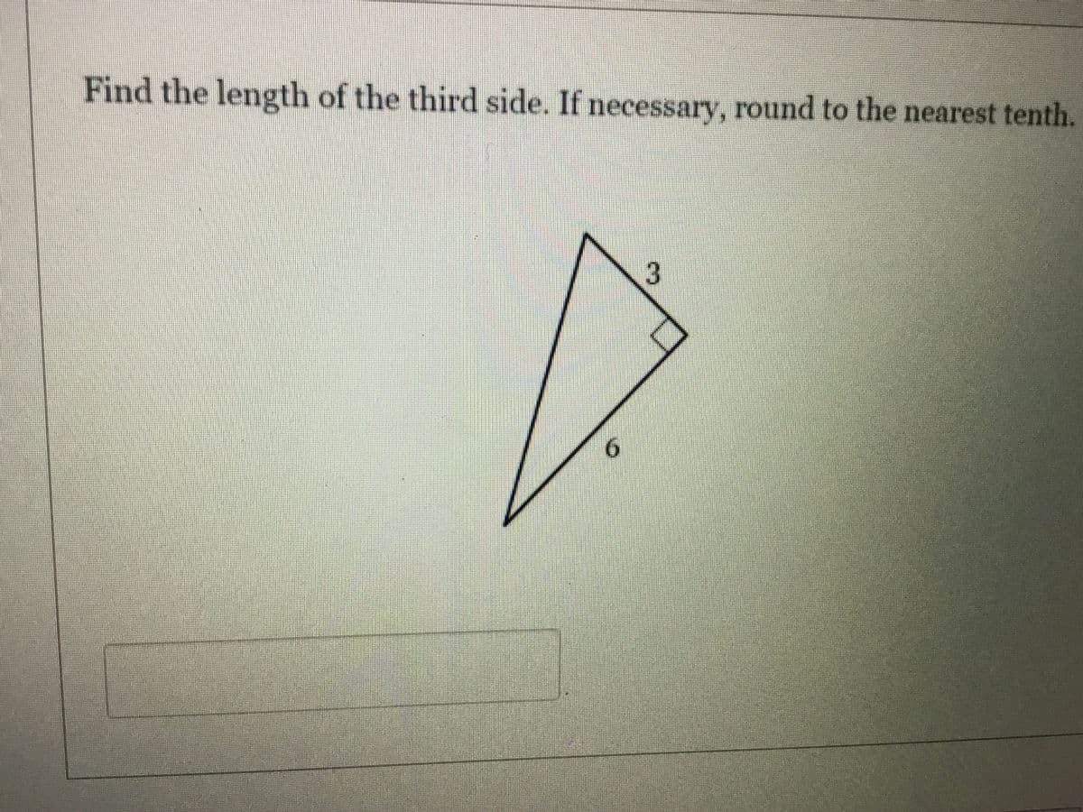 Find the length of the third side. If necessary, round to the nearest tenth.
3
