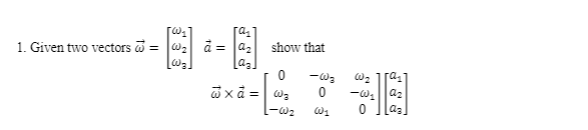 [a
1. Given two vectors = w2 å = |a2
[az]
show that
az
