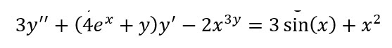 3y" + (4e* + y)y' – 2x3y = 3 sin(x) + x?
