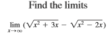 Find the limits
lim (Vr + 3x
V – 2x)
X 00
