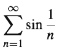 Σ sin
S.
n=1

