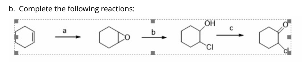 b. Complete the following reactions:
OH
a
b
CI
