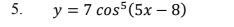 у 37 cos5(5x —- 8)
5.
