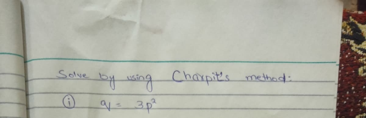 Solve
y uing Chaxpit's method:

