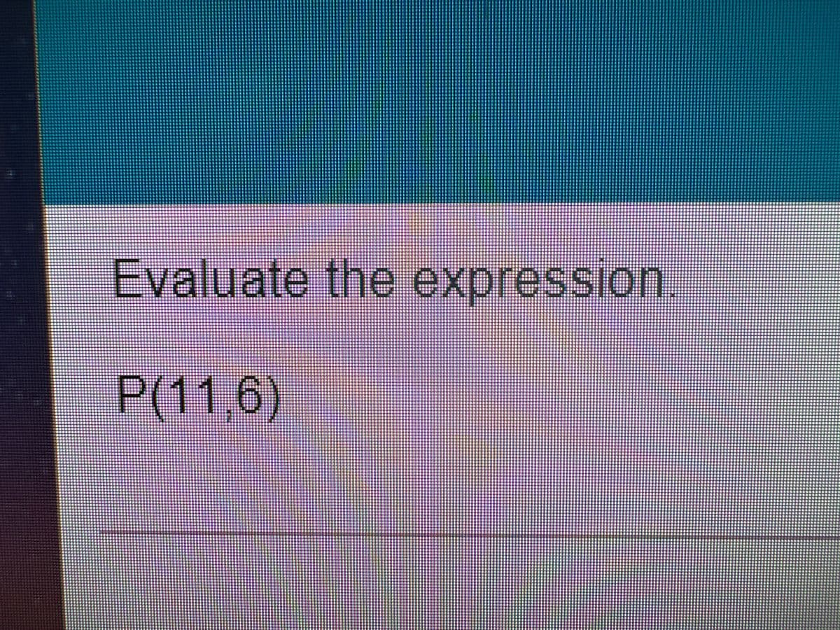 Evaluate the expression..
P(11,6)
