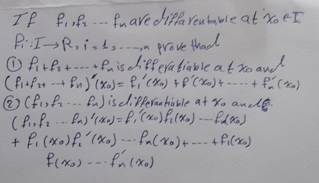 If fufe.-
fuave diffa veutable at XoeI
n prove thacd
O fitfet---+fuis cdiffera tiable a t to and
--4
@) Cfisfr- fu) isclifferautiable at Yo ancde.
+ fi (x0)f. (xo) --fa(xo)+--- +Pi(x)
--
