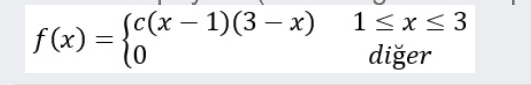 f(x) = {c(x – 1)(3 – x)
(c(х — 1)(3 — х) 1<x<3
diğer
