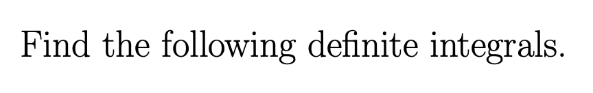 Find the following definite integrals.