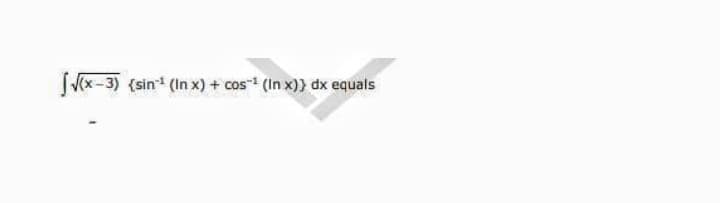 Į(x-3) (sin* (In x) + cos (In x)} dx equals
