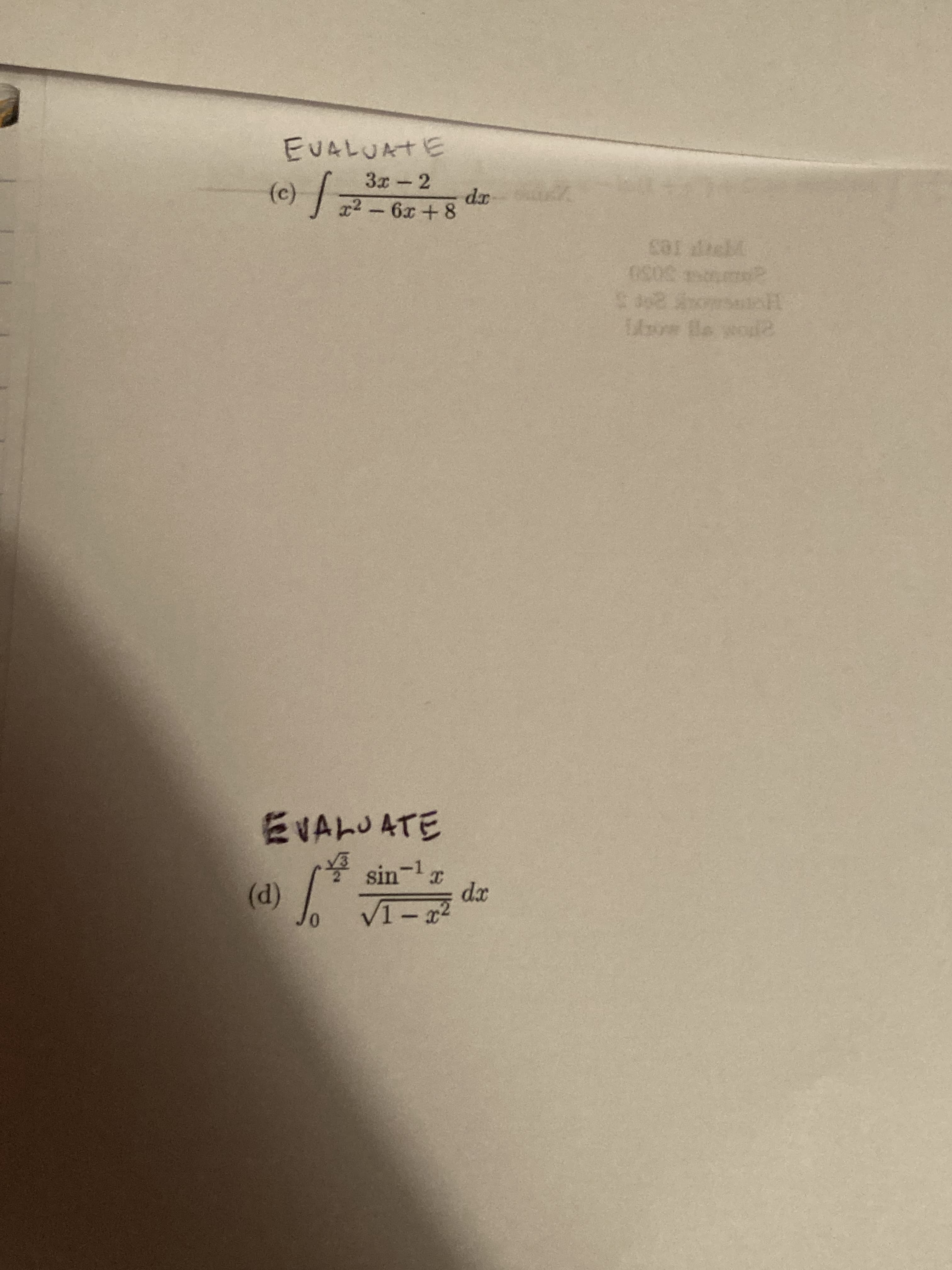 EVALUATE
Зд - 2
(c)
dr
x2-6x+ 8
EVALUATE
sin-1x
dx
V1-x2
(d)
