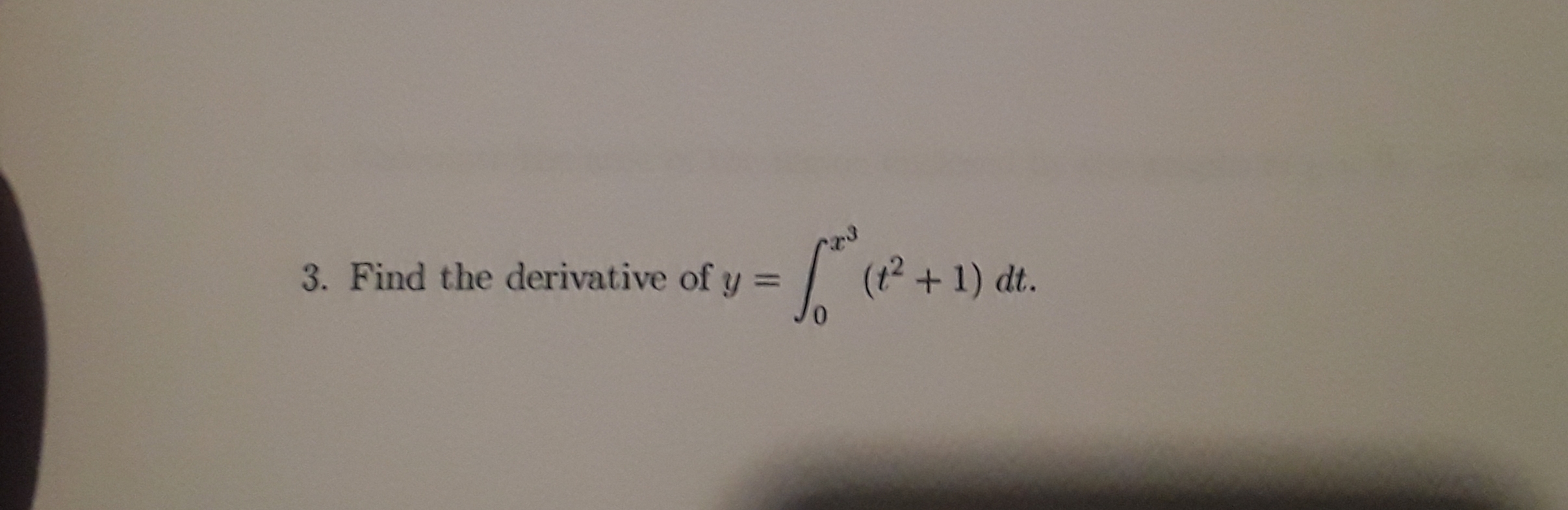 3. Find the derivative of y =
| (12 +1) dt.
