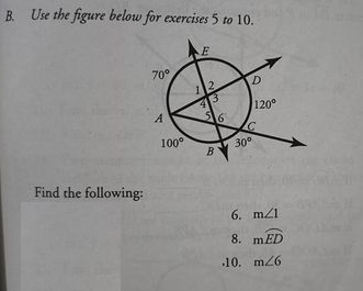 B. Use the figure below for exercises 5 to 10.
70°
2.
D
120°
100°
30
B
Find the following:
6. mz1
8. mED
.10. m26
