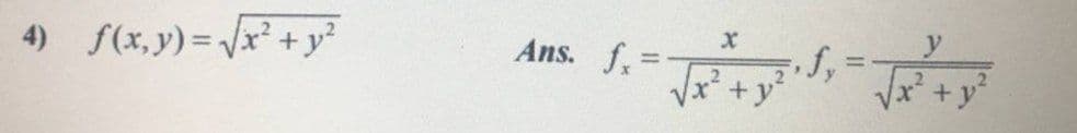 4) f(x, y) = Vx + y
Ans. f.=
+y*
Vx + y?
