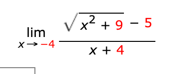 Vx2 + 9 – 5
lim
X→-4
X + 4
