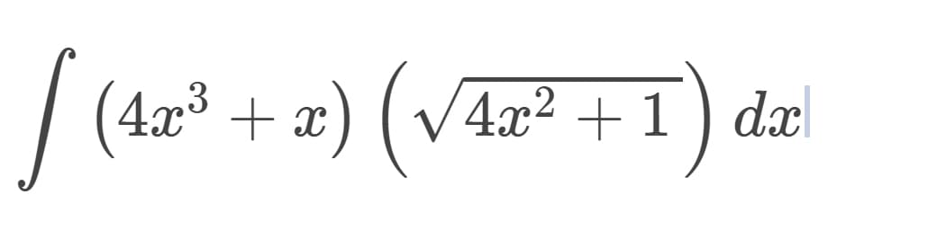 | (4x³ + x) ( v4x² + 1 ) dæl
(Va
