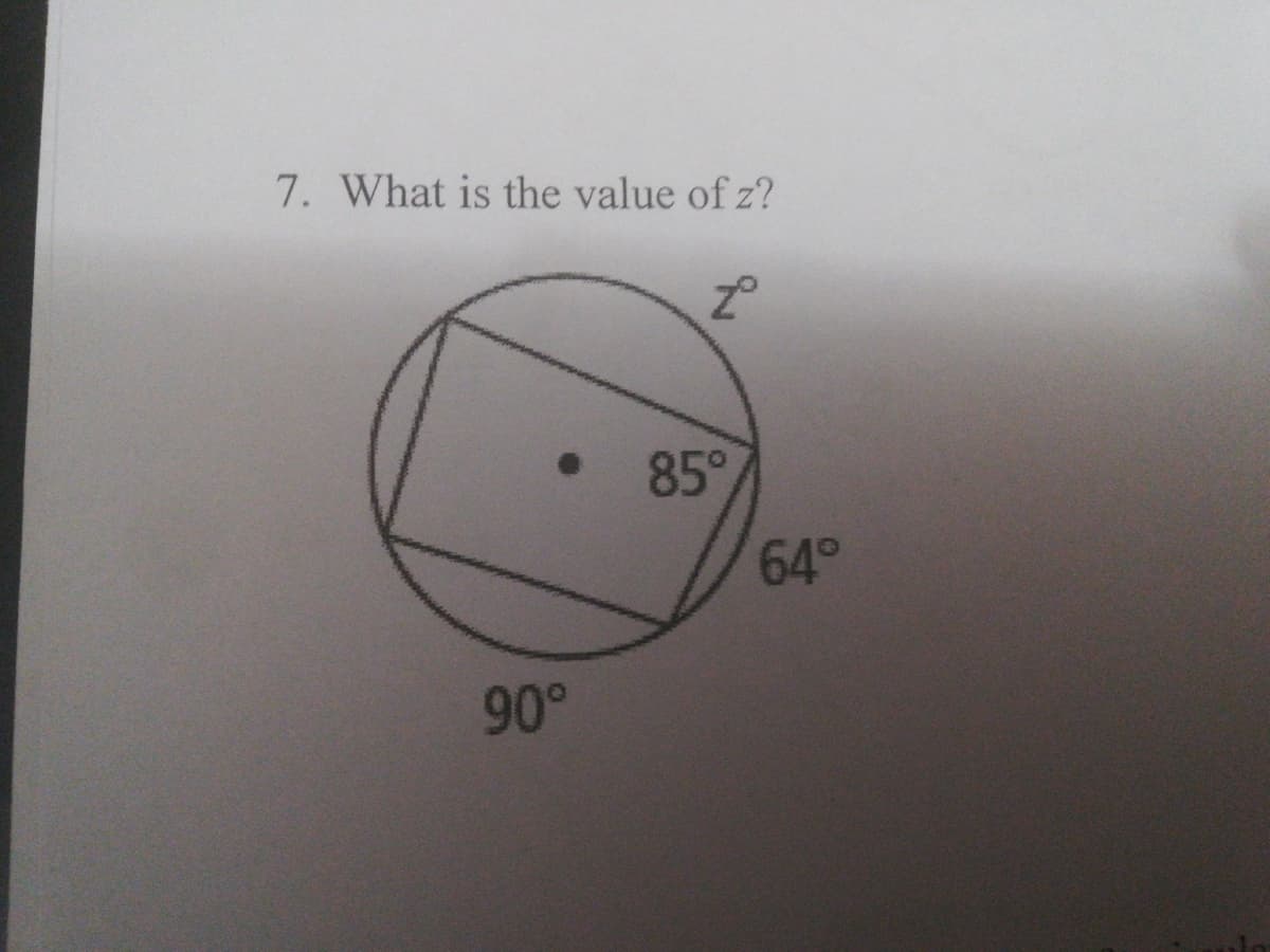7. What is the value of z?
85°
64°
90°
