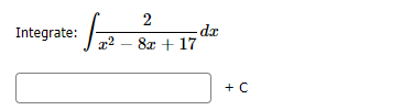 2
da
x² – 8x + 17
Integrate:
+ C

