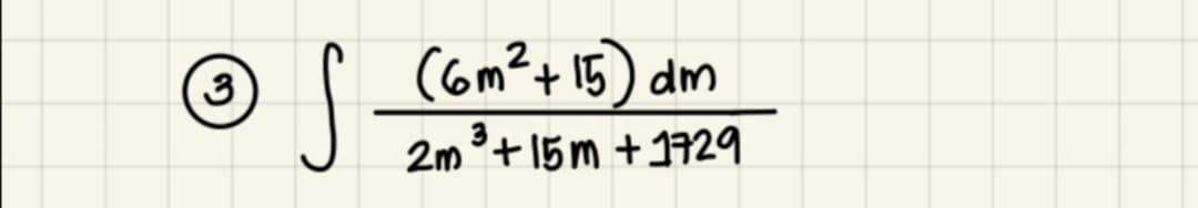 (om²+ 15) dm
S
3
t.
2m°+15m +1729
