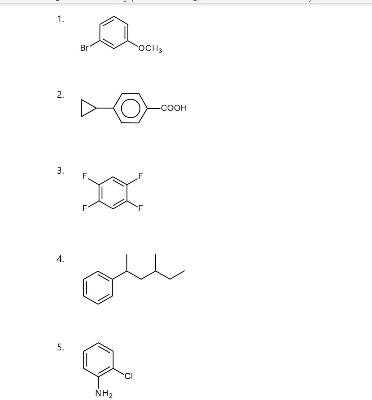1.
Br
OCH3
2.
-СООН
3.
F.
CI
NH2
4.
5.
