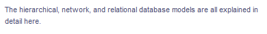 The hierarchical, network, and relational database models are all explained in
detail here.
