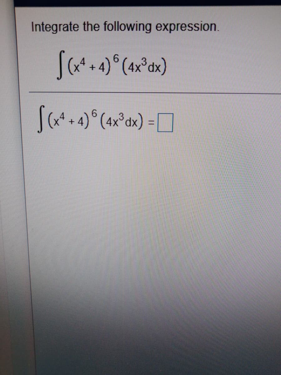 Integrate the following expression.
(x* + 4)° (4x°dx)
二
