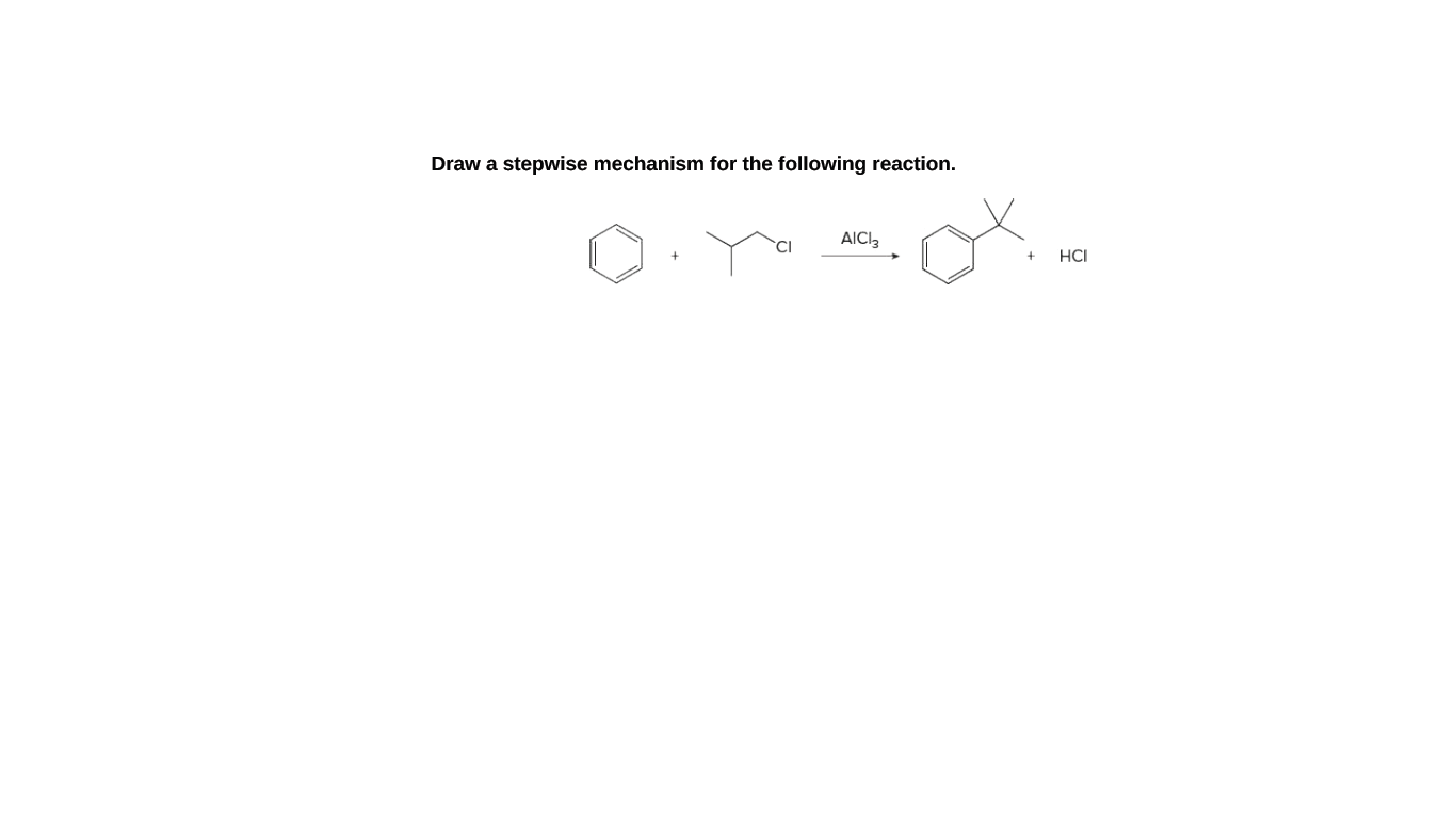 Draw a stepwise mechanism for the following reaction.
O. ..
AICI,
CI
HCI
