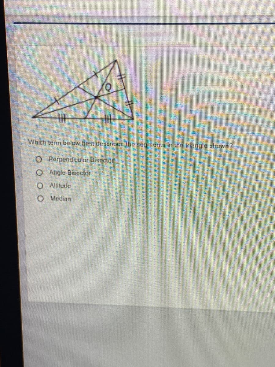 丰
世
Which term below best deseribes thb segments in ghe triangle shown?
O Perpendicular Bisector
O Angle Bisector
OAGtude
O Median
