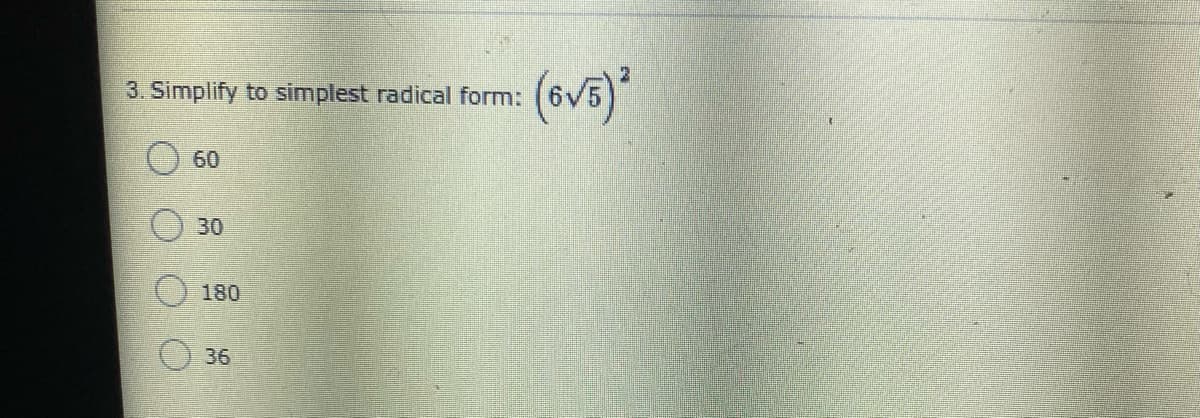 (ov8)*
3. Simplify to simplest radical form:
60
30
180
36
