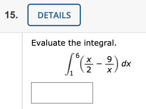 Evaluate the integral.
6
dx
2
