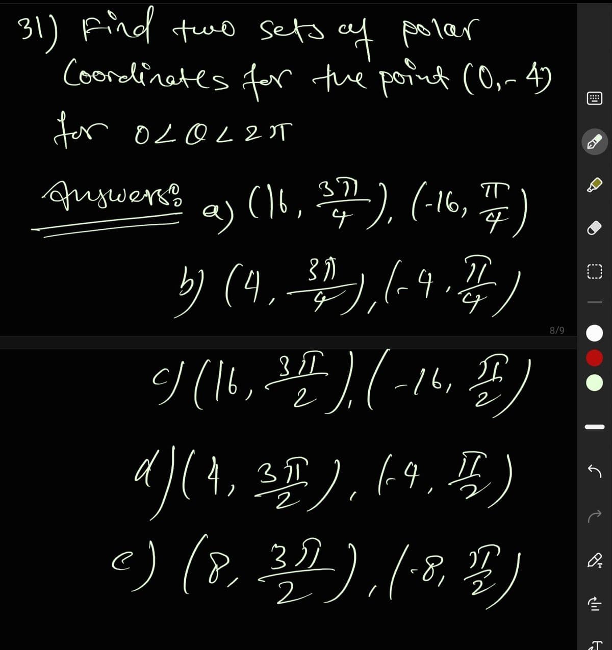 31) Find two seta af polar
Coordinetes fer tue poiet (0,- 4)
....
Jer OLQL 2T
Auswers?
Auywen? aj (16, ). (-16, )
()6,32
b) (4,
8/9
I (16,2)(
27-16,
16,2
(4,3), 19.号)
e) (8,32),1.8,)
