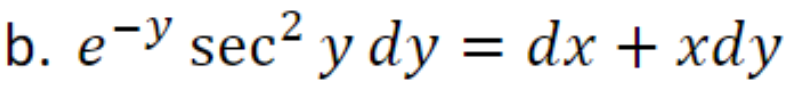 b. e-Y sec² y dy = dx + xdy
