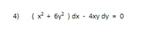4)
( x? + 6y? ) dx - 4xy dy = 0

