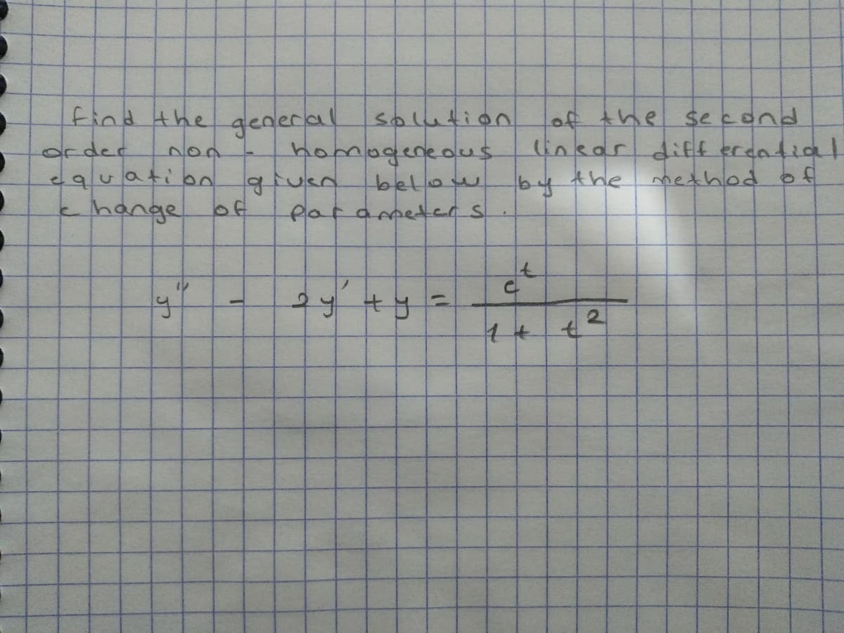 general
homageneous
solution
second
inear diEf ercntial
order
1quatin
gruen
below
b4the
method of
ehange
of
farameters
%3D
2.
